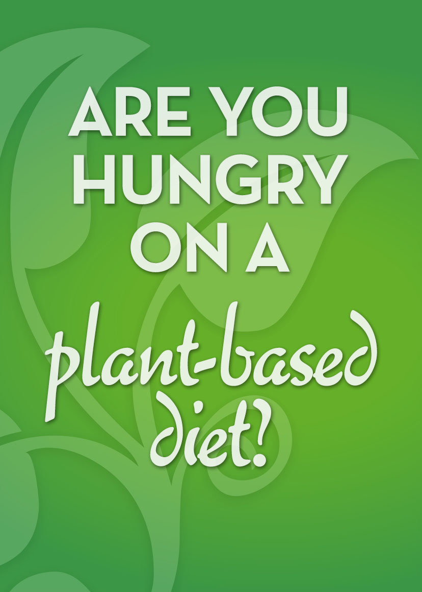 Are you hungry on a plant-based diet